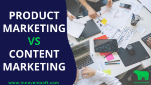 Product Marketing VS Content Marketing